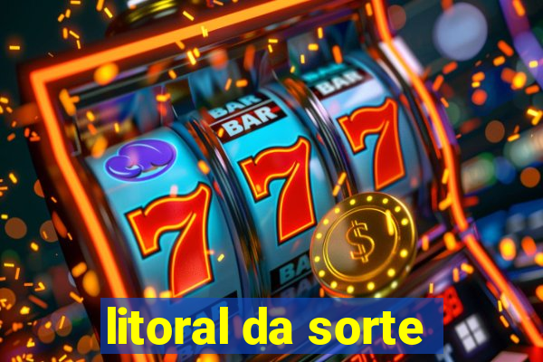 litoral da sorte
